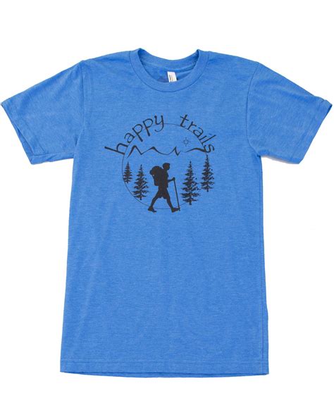 Happy Trails Hiking T Shirt Great For Nature Adventures Or Casual Day