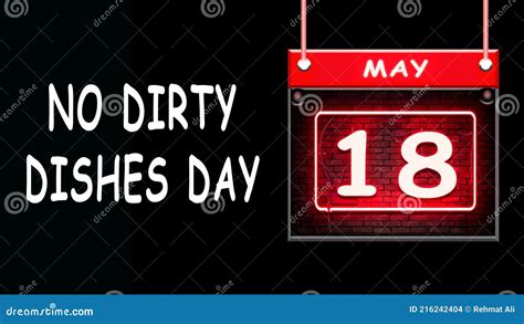 May Month Day 18 No Dirty Dishes Day Neon Text Effect On Black