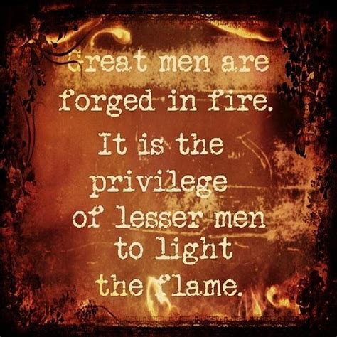 Great Men Are Forged In Fire It Is The Art Print By Roger Pedersen