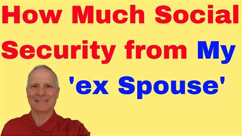 How Much Social Security Does An Ex Spouse Get If Divorced YouTube