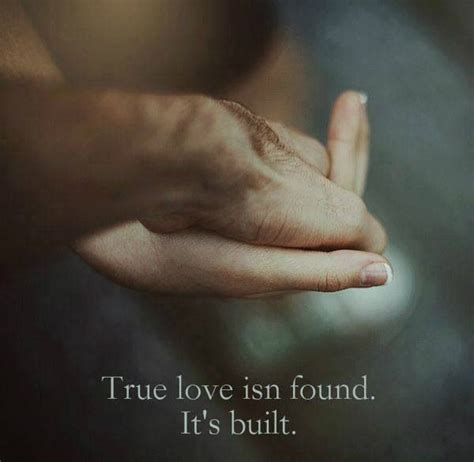 True Love Isnt Found Its Built ღღ ️ ️ ️ True Love Words Love