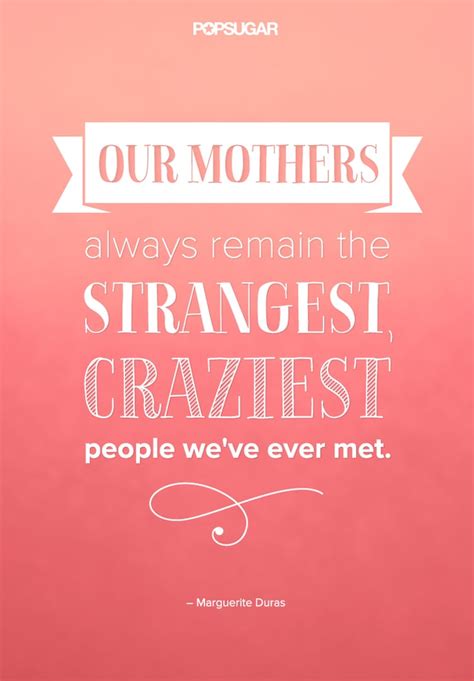 Quotes About Moms Popsugar Love And Sex Photo 2