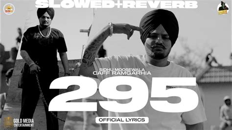 295 Lyrics 4K Slowed Reverb Full Song Sidhu Moose Wala New Punjabi