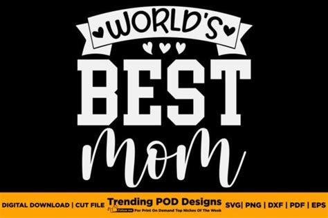 World Best Mom T Shirt Graphic By Trending Pod Designs Creative Fabrica