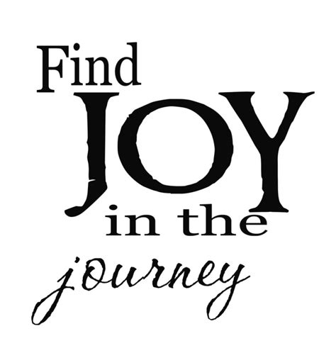 Find Joy In The Journey