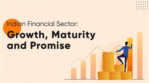 Indian Financial Sector Growth Maturity Andpromise