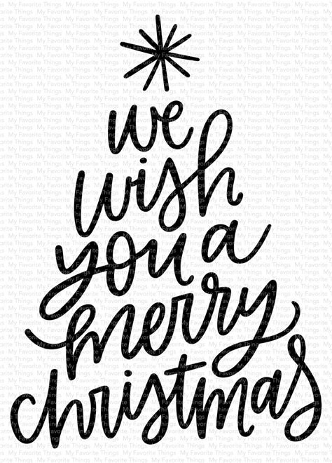 In germany, this translates to fröhliche weihnachten. if you happen to be in liechtenstein, it will be warmly received there as well. My Favorite Things - Clear Stamp - We Wish You a Merry ...