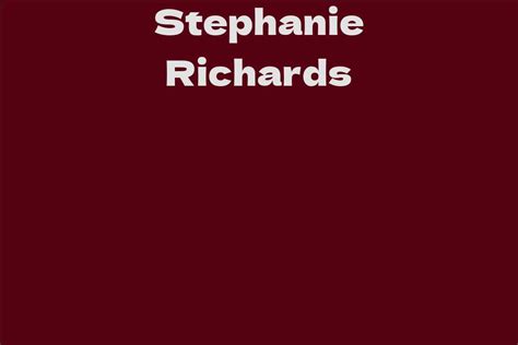 Stephanie Richards Facts Bio Career Net Worth Aidwiki