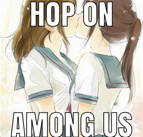 Hop On Among Us Anime Girls Kissing Meme Hop On Among Us Know Your Meme