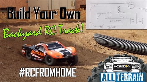 Build Your Own Backyard Rc Track Horizon Hobby All Terrain Video