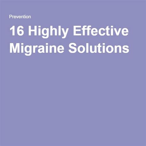 16 Highly Effective Migraine Solutions Migraine Solution Migraine