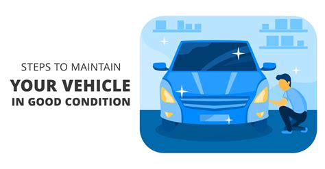 Steps To Maintain Your Vehicle In Good Condition