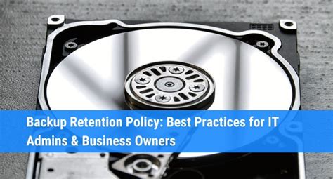Data Backup Retention Policy Best Practices For It Admins