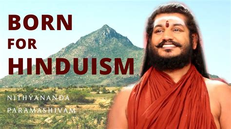 I Am Born For Hinduism Hdh Nithyananda Youtube