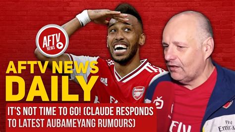 Claude responds to being kicked from aftv, mental health, robbie, dt, troopz & more. It's Not Time To Go! (Claude Responds To Latest Aubameyang ...