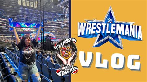 Alex Lajas WWE Wrestlemania Vlog Dallas TX Queen Of The Ring YouTube