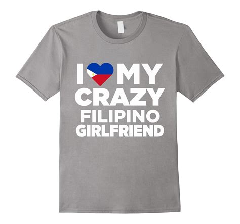i love my crazy filipino girlfriend philippines t shirt vaci vaciuk