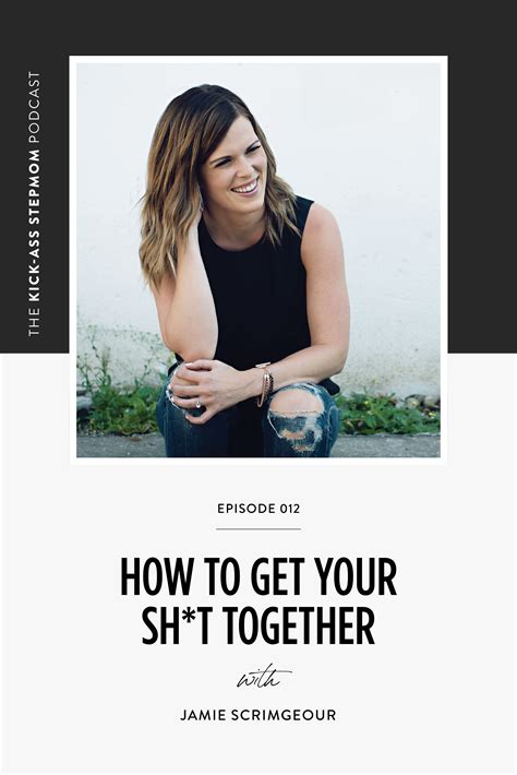 How To Get Your Sh T Together When You Feel Like A Hot Mess Express Step Moms Podcasts How