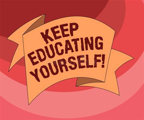 Text Sign Showing Keep Educating Yourself Conceptual Photo Never Stop