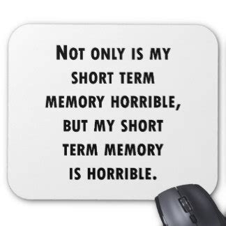 Find the best memory loss quotes, sayings and quotations on picturequotes.com. Quotes about Short term memory loss (24 quotes)