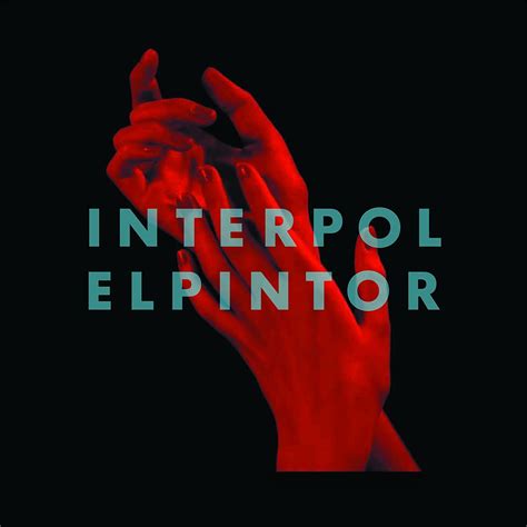 Interpol have been working on new music since last summer. Interpol - El Pintor