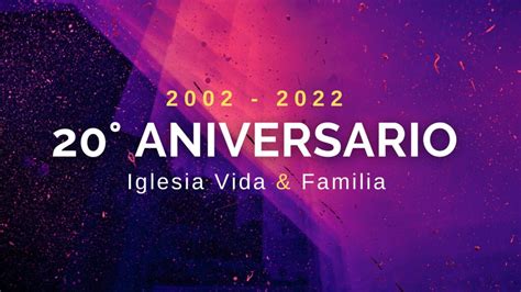 Estamos De Aniversario Iglesia Vida Y Familia