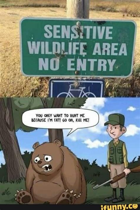 Sensitive Wildlife Area I No Entry À Ifunny Humor Memes Art Jokes