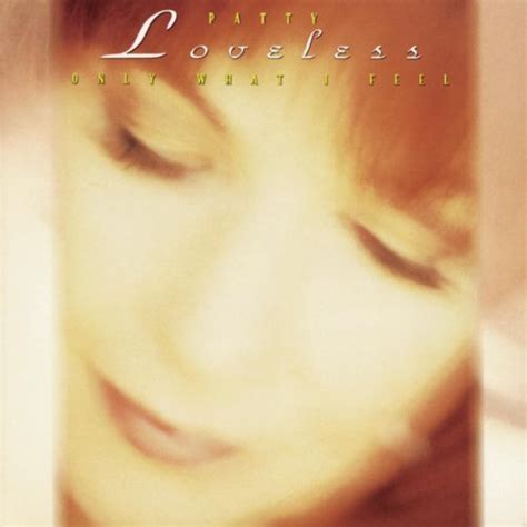 Patty Loveless Only What I Feel 1993