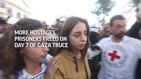 More Hostages Prisoners Freed On Day 7 Of Gaza Truce