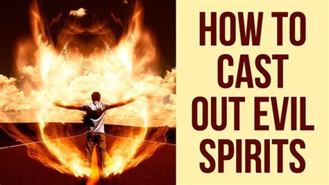 How To Cast Out Evil Spirits Casting Demons Out Powerful Youtube