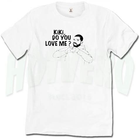 Kiki Do You Love Me Drake Lyrics T Shirt - Hotvero