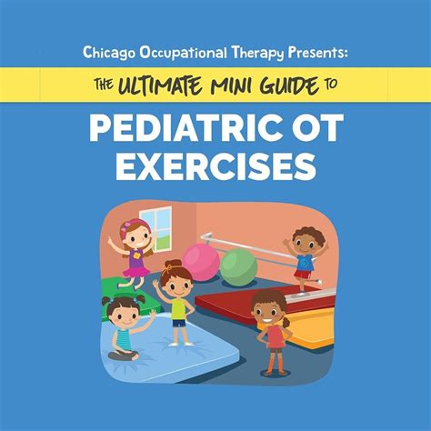 The Ultimate Mini Guide To Pediatric Ot Exercises Chicago