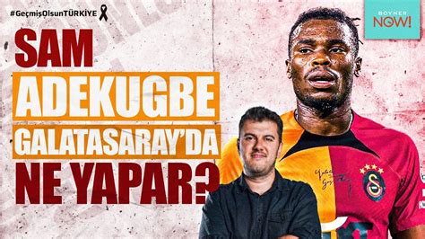K Bar Dev Sam Adekugbe Hocalar Ndan Zel A Klamalar Galatasaray A