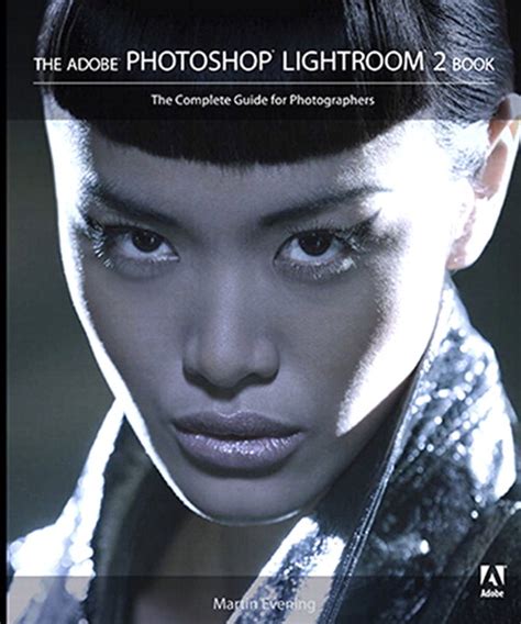 Adobe Photoshop Lightroom 2 Book The The Complete Guide For
