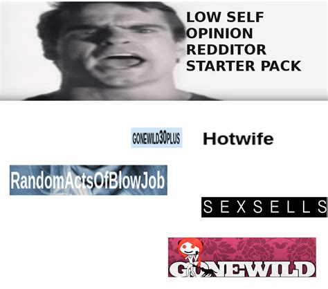 Redditor With A Low Self Opinion Starter Pack Starterpacks