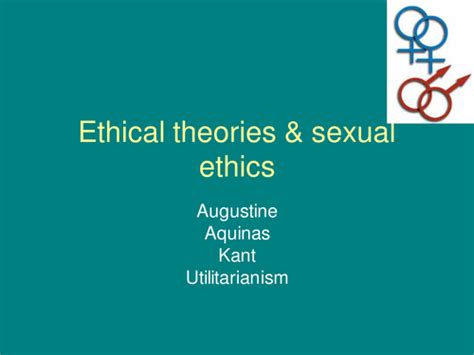 Sexual Ethics And Ethical Theories Teaching Resources