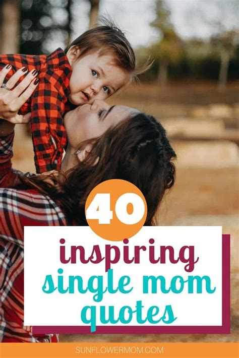 40 Of The Best Single Mom Quotes For Encouragement Best Mom Quotes Mom