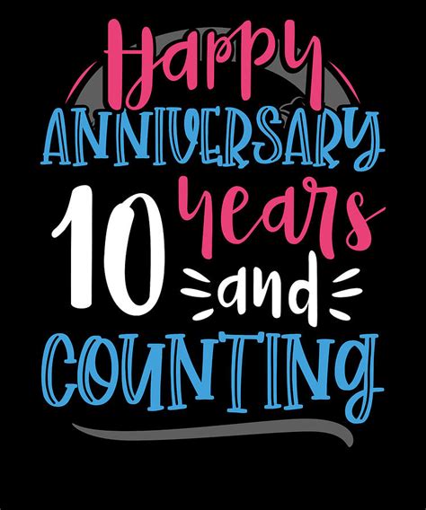 Happy Anniversary 10 Years And Counting 10th Anniversary Drawing By