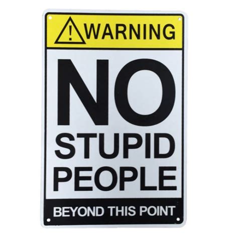 Warning No Stupid People Sign Vintage Metal Tin Wall Plaque Plate