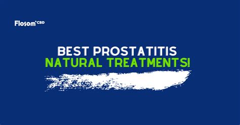 Best Prostatitis Natural Treatments All You Need To Know