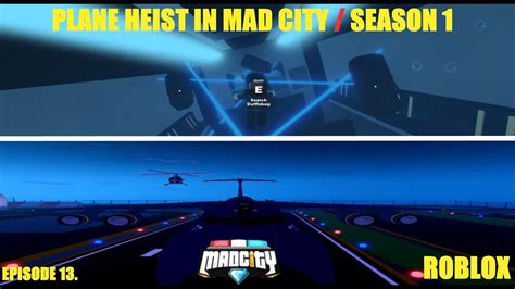 Mad Cityseason 1 Plane Heist Youtube