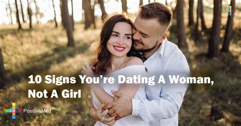 10 Signs Youre Dating A Woman Not A Girl