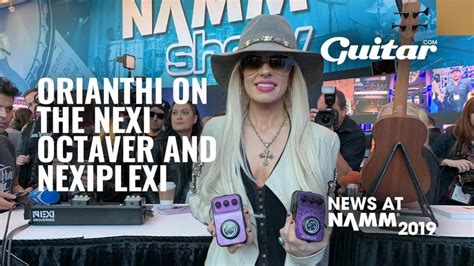 namm 2019 video watch orianthi introduce her new nexi pedals
