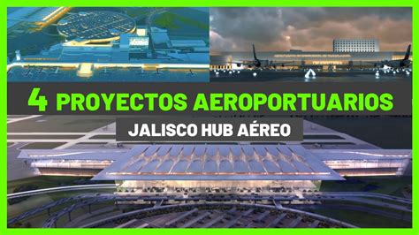 TOP 4 AEROPUERTOS que harán de JALISCO el HUB AÉREO más importante