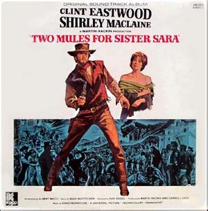 My copy of this american spaghetti score. Two Mules For Sister Sara- Soundtrack details ...