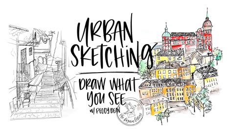Urban Sketching Drawing What You See Peggy Dean Skillshare
