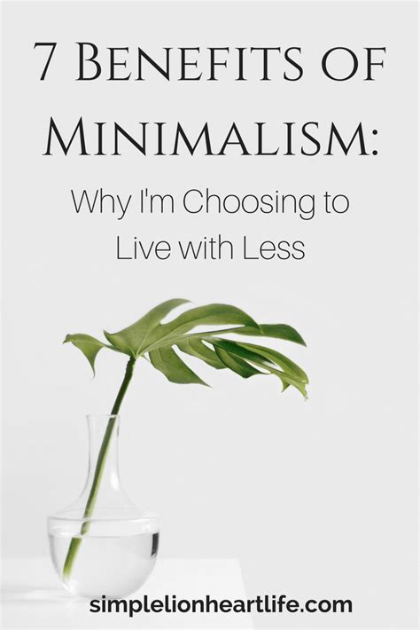 7 Benefits Of Minimalism Choosing Life With Less Simple Lionheart