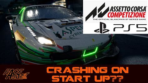 Why Won T My PS5 Assetto Corsa Competizione Start It Just Crashes