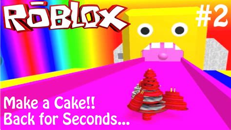 Roblox Game Play Roblox Make A Cake 2 Back For More Cake Cant