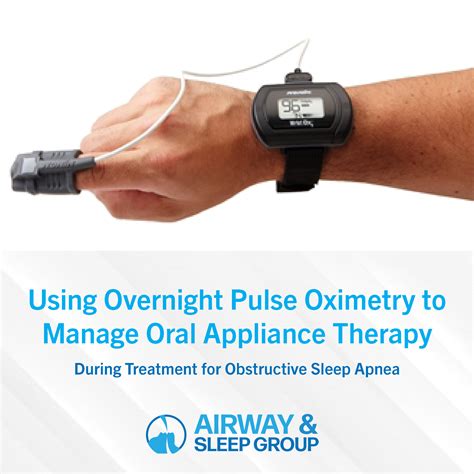 Using Overnight Pulse Oximetry To Manage Oral Appliance Therapy Oat